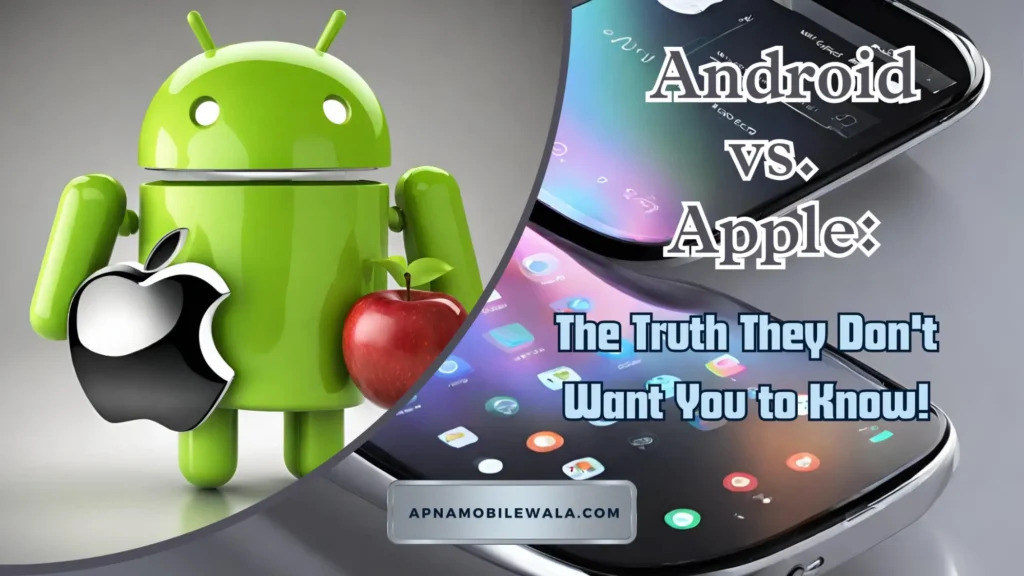 Android vs Apple: The Ultimate Smartphone Showdown