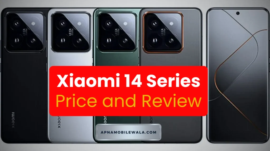 Xiaomi 14 Series Releasee Date Price Review