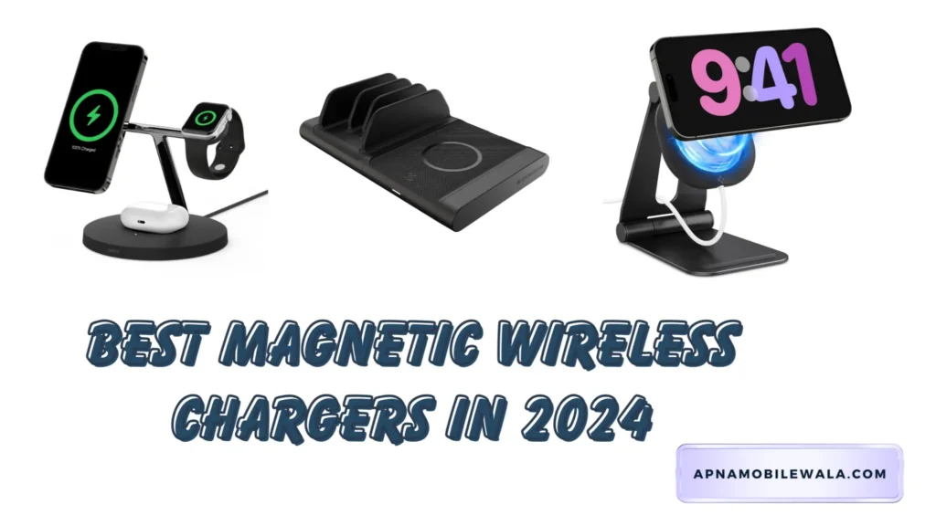 Ditch the Wires: Best Magnetic Wireless Chargers in 2024