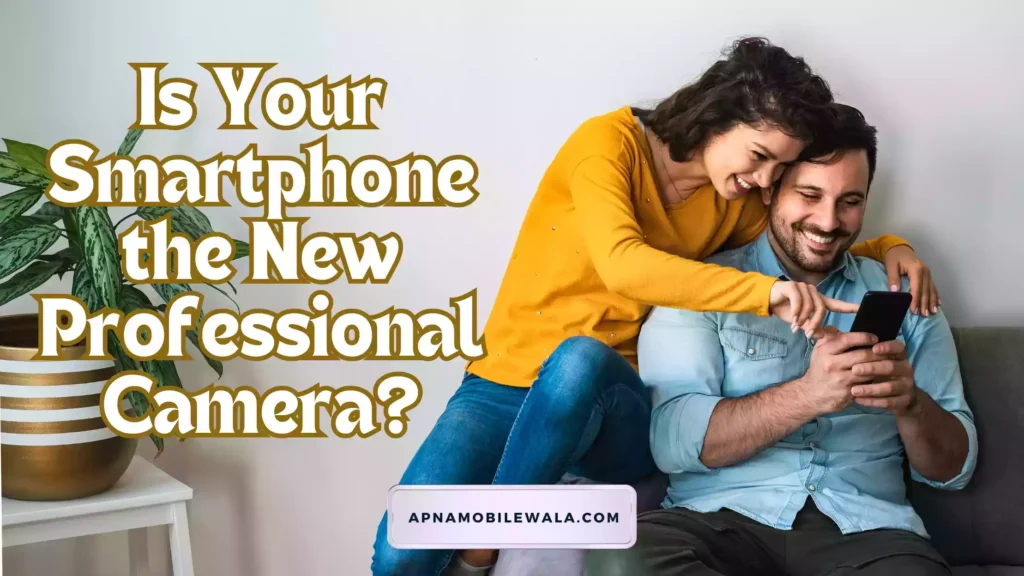 Is Your Smartphone the New Professional Camera?"