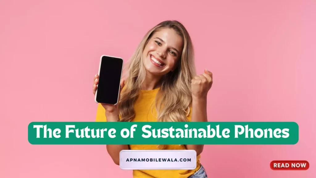 the Future of Sustainable Phones