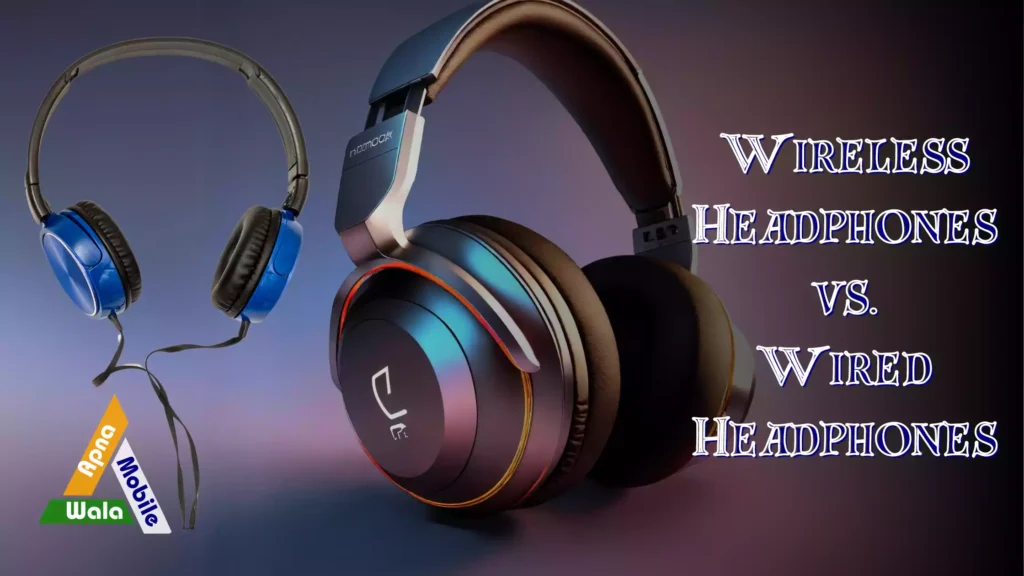 Wireless Headphones vs. Wired Headphones